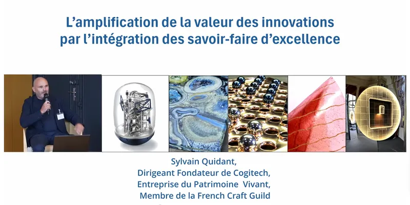 Sylvain Quidant, Dirigeant Fondateur Cogitech, EPV, membre de la French Craft Guild