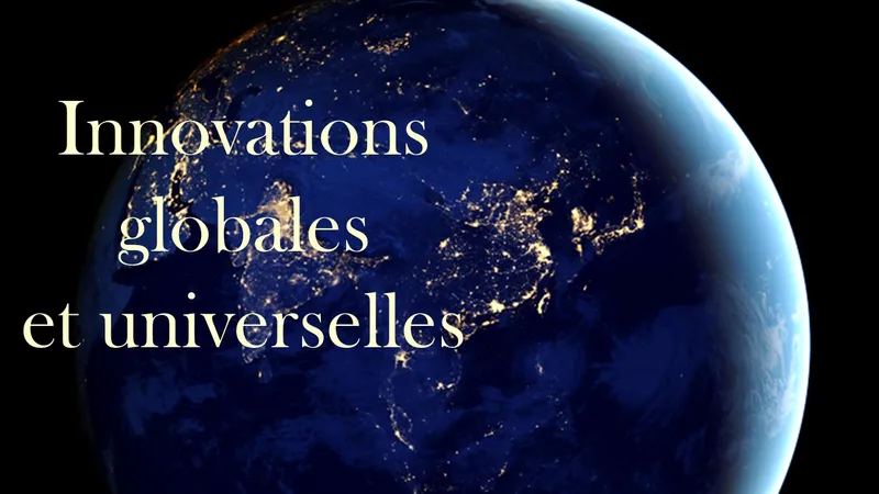 Innovations globales et universelles