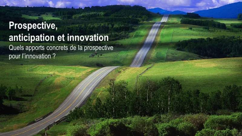 Prospective, anticipation et innovation